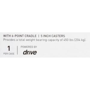 Drive brand 5-point cradle with 1.5-inch casters for smooth mobility.